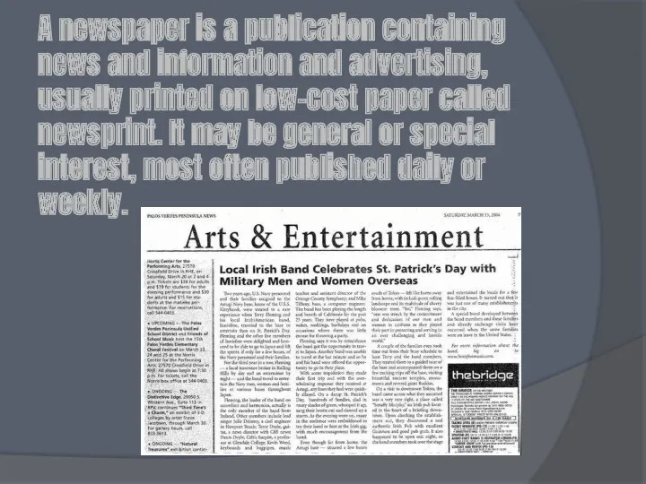 A newspaper is a publication containing news and information and