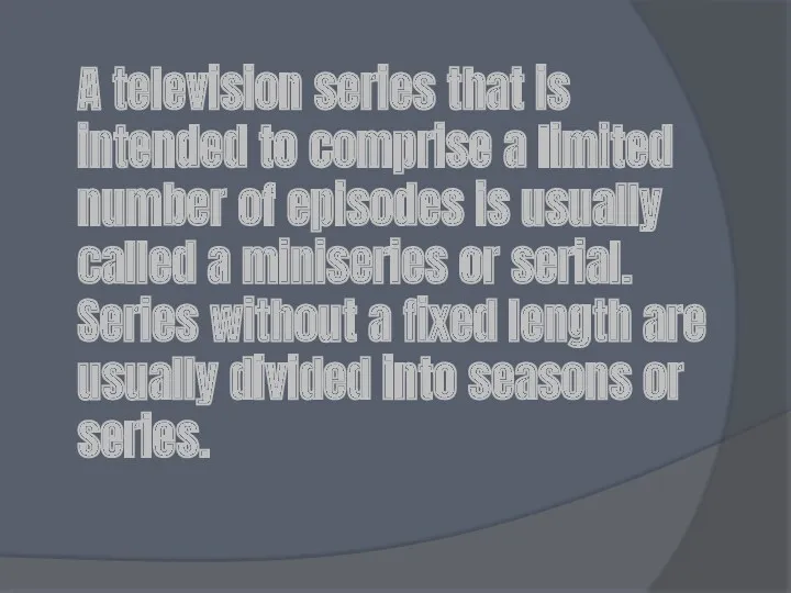 A television series that is intended to comprise a limited