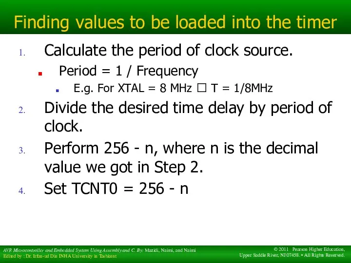 Finding values to be loaded into the timer Calculate the period of clock