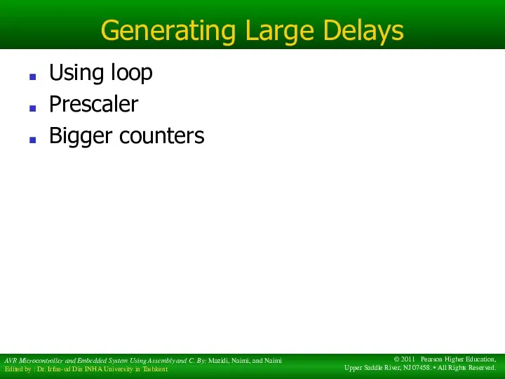 Generating Large Delays Using loop Prescaler Bigger counters