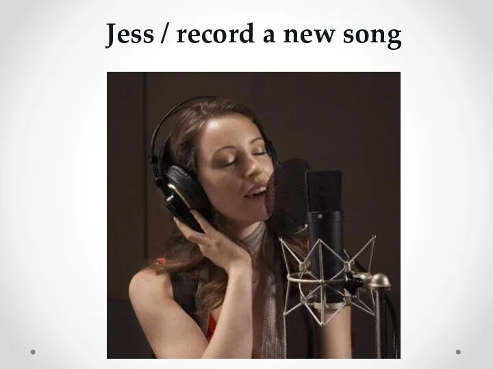 Jess / record a new song