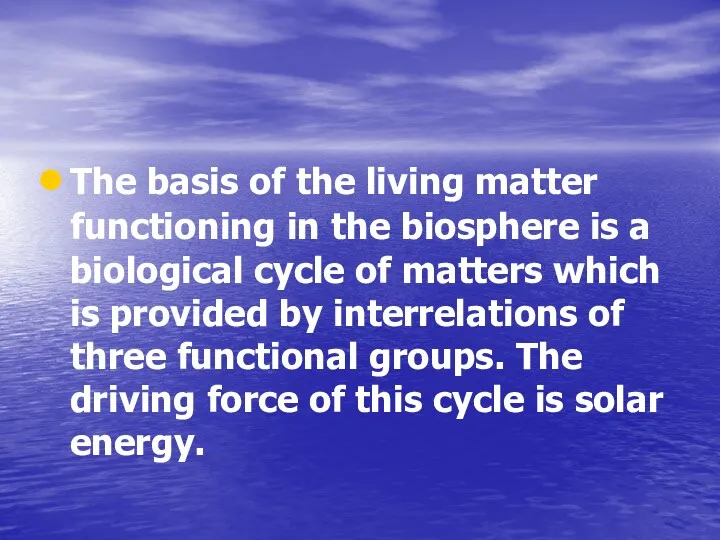 The basis of the living matter functioning in the biosphere