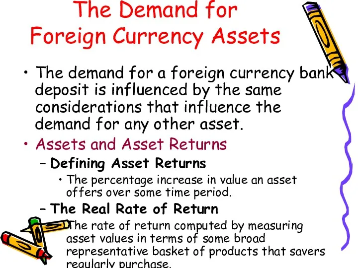 The demand for a foreign currency bank deposit is influenced