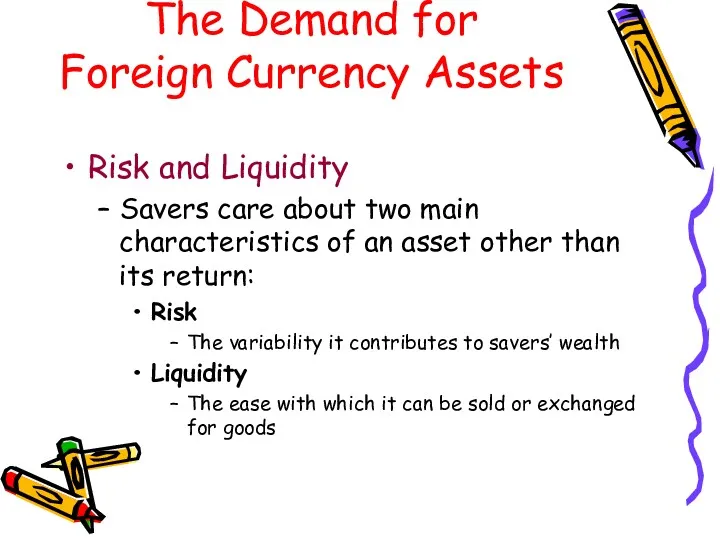 Risk and Liquidity Savers care about two main characteristics of an asset other