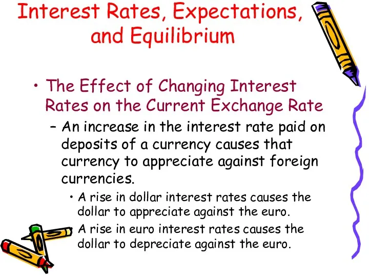The Effect of Changing Interest Rates on the Current Exchange Rate An increase