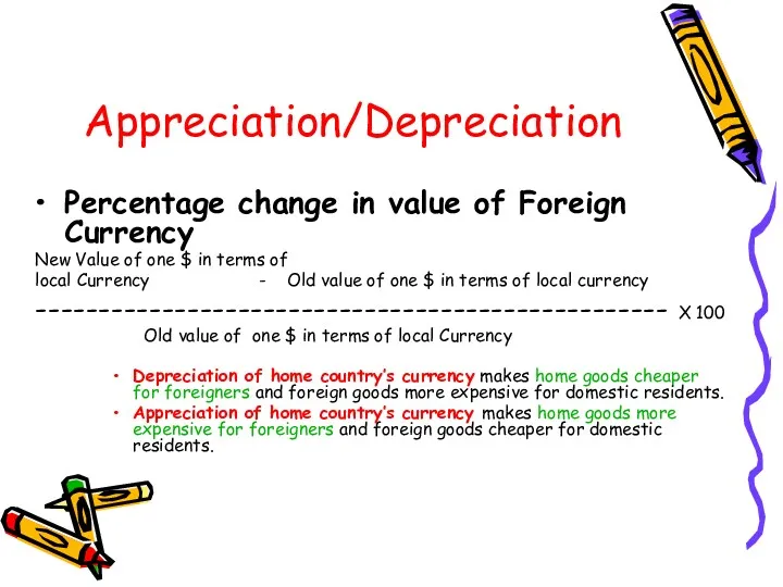 Appreciation/Depreciation Percentage change in value of Foreign Currency New Value of one $