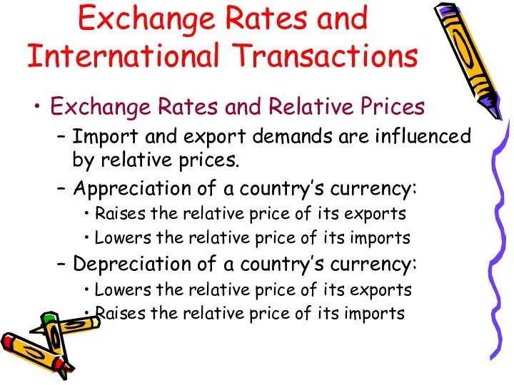 Exchange Rates and Relative Prices Import and export demands are influenced by relative