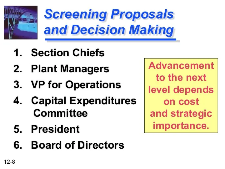 Screening Proposals and Decision Making 1. Section Chiefs 2. Plant