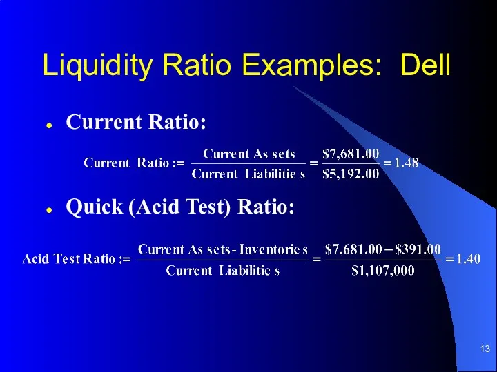 Current Ratio: Quick (Acid Test) Ratio: Liquidity Ratio Examples: Dell