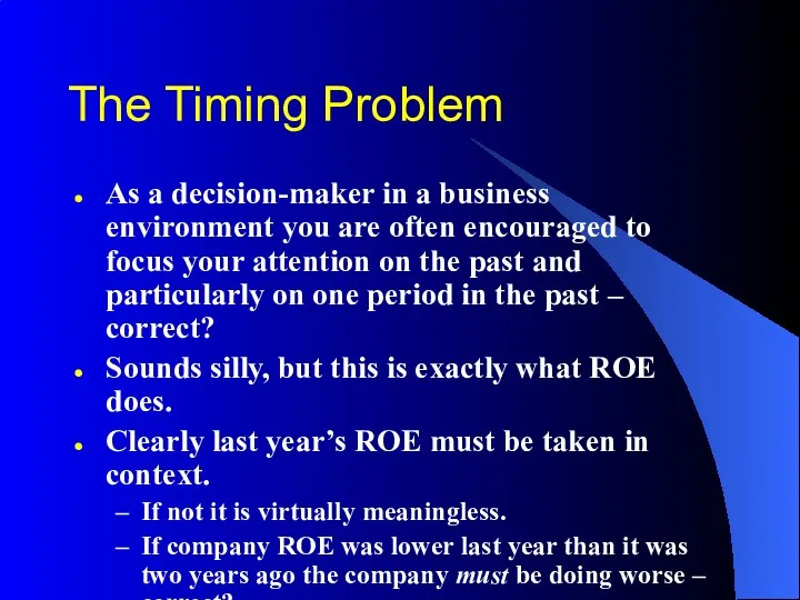 The Timing Problem As a decision-maker in a business environment