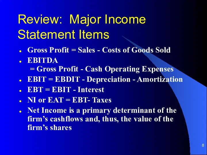 Review: Major Income Statement Items Gross Profit = Sales -