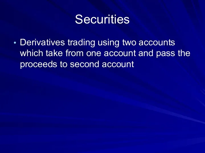 Securities Derivatives trading using two accounts which take from one