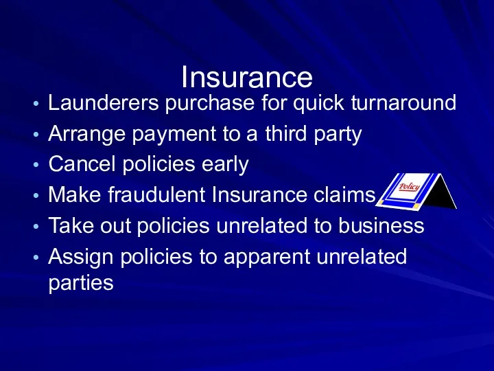 Insurance Launderers purchase for quick turnaround Arrange payment to a