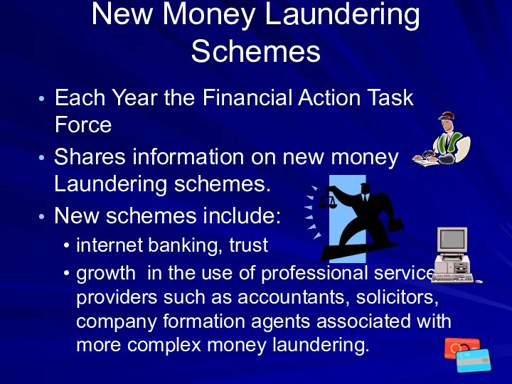 New Money Laundering Schemes Each Year the Financial Action Task