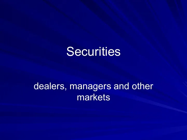 Securities dealers, managers and other markets