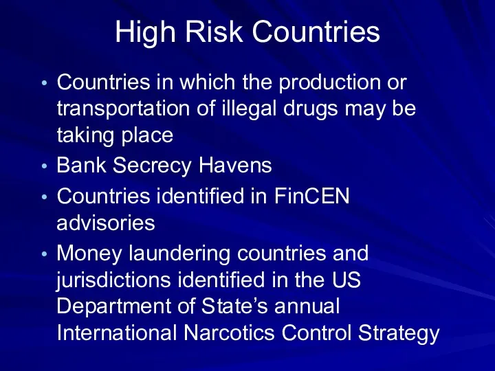 High Risk Countries Countries in which the production or transportation