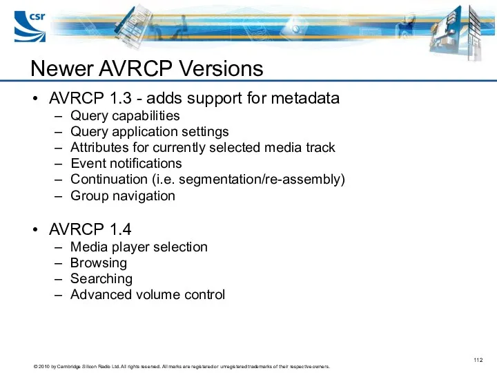Newer AVRCP Versions AVRCP 1.3 - adds support for metadata