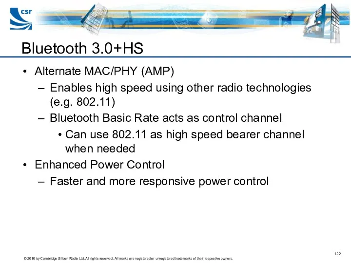 Bluetooth 3.0+HS Alternate MAC/PHY (AMP) Enables high speed using other