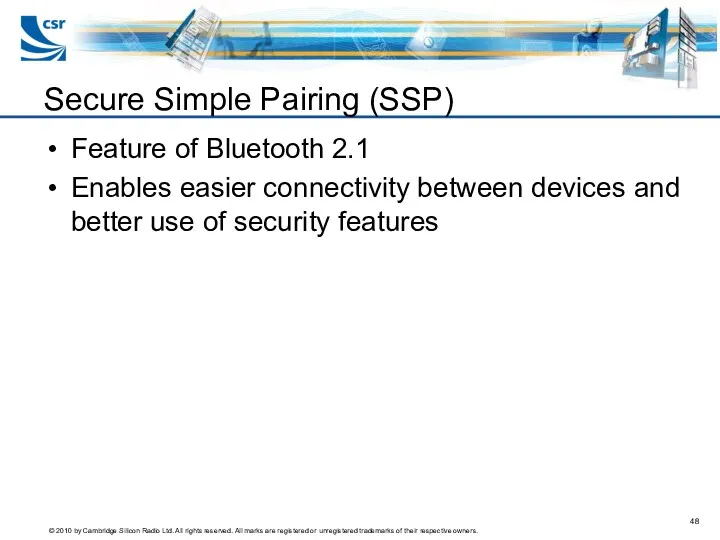 Secure Simple Pairing (SSP) Feature of Bluetooth 2.1 Enables easier
