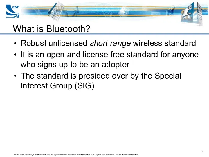 Robust unlicensed short range wireless standard It is an open
