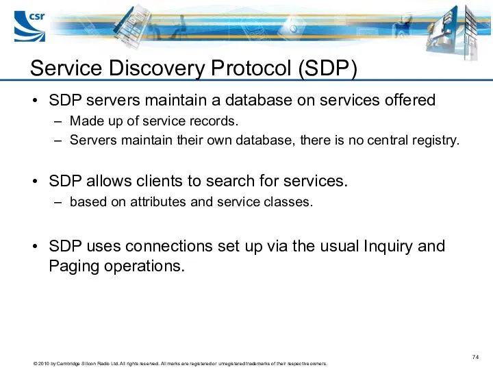 SDP servers maintain a database on services offered Made up