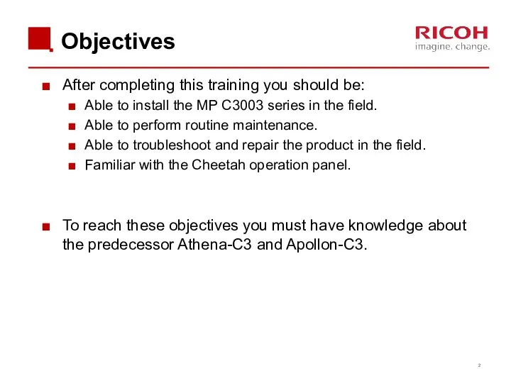 Objectives After completing this training you should be: Able to
