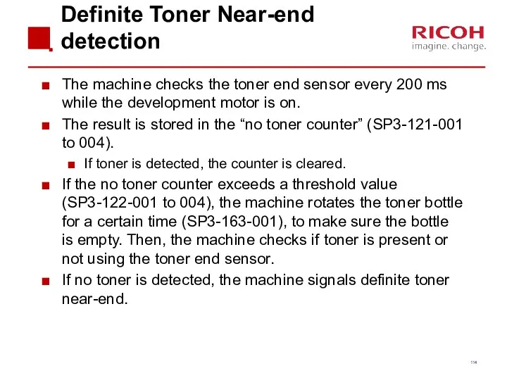 Definite Toner Near-end detection The machine checks the toner end