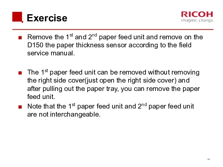 Exercise Remove the 1st and 2nd paper feed unit and