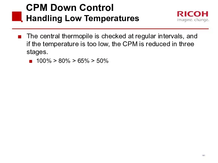 CPM Down Control Handling Low Temperatures The central thermopile is