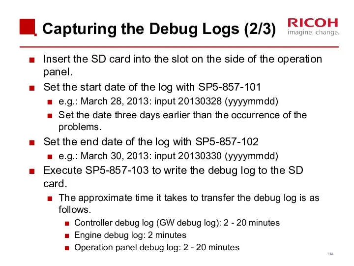 Capturing the Debug Logs (2/3) Insert the SD card into