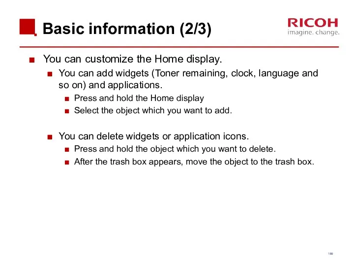 Basic information (2/3) You can customize the Home display. You
