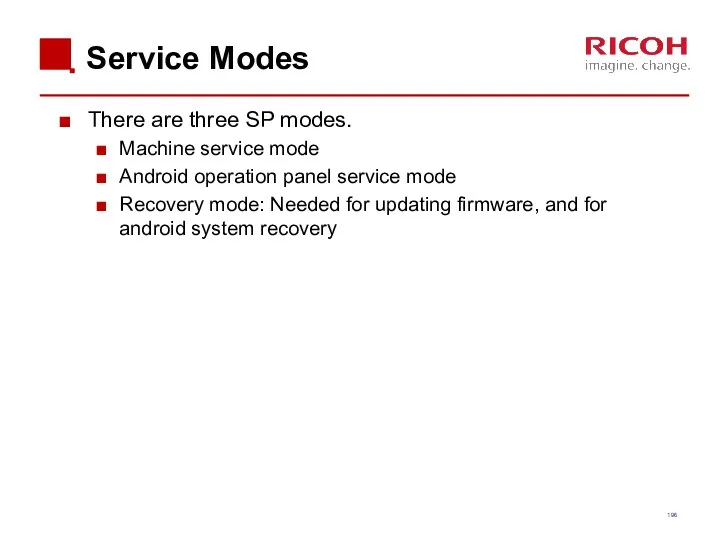 Service Modes There are three SP modes. Machine service mode