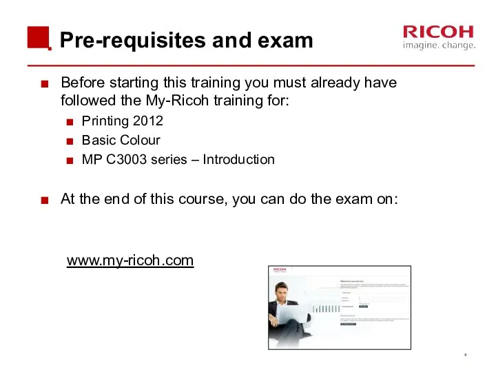 Pre-requisites and exam Before starting this training you must already