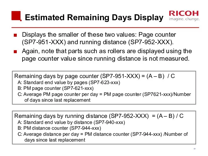 Estimated Remaining Days Display Displays the smaller of these two