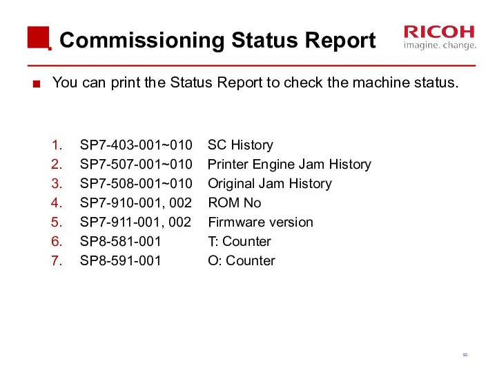Commissioning Status Report You can print the Status Report to