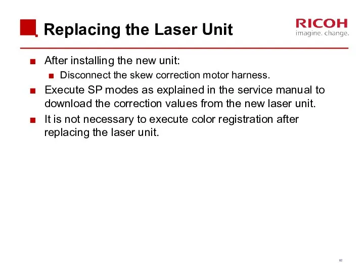 Replacing the Laser Unit After installing the new unit: Disconnect