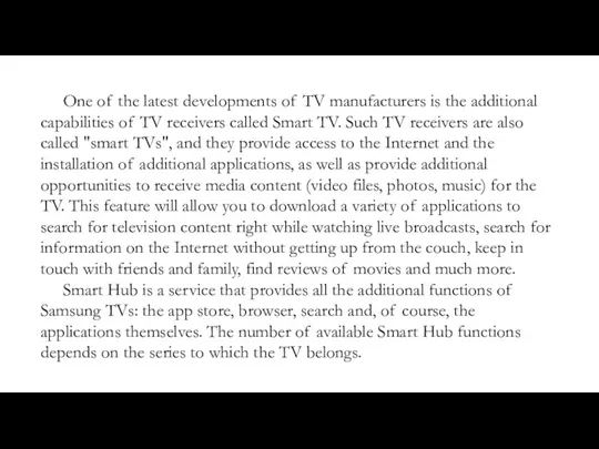 One of the latest developments of TV manufacturers is the