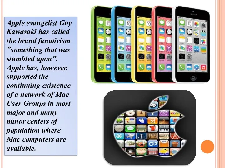 Apple evangelist Guy Kawasaki has called the brand fanaticism "something