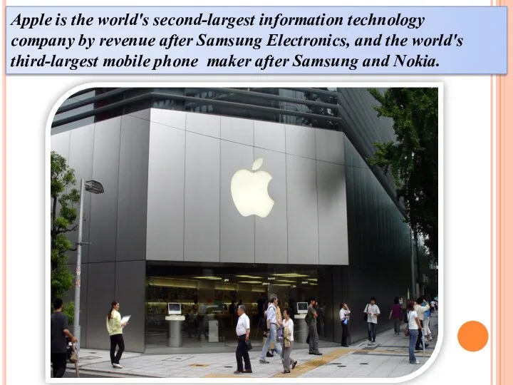 Apple is the world's second-largest information technology company by revenue