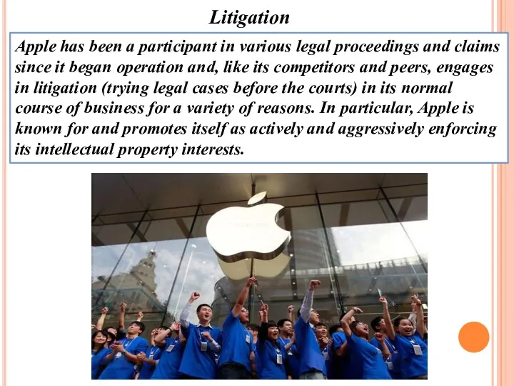 Apple has been a participant in various legal proceedings and