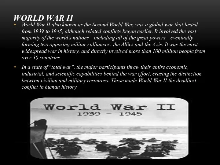 WORLD WAR II World War II also known as the
