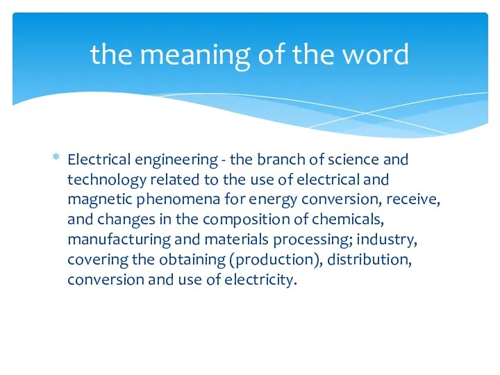 Electrical engineering - the branch of science and technology related