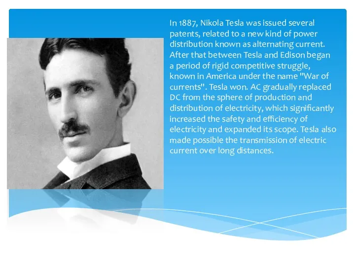 In 1887, Nikola Tesla was issued several patents, related to