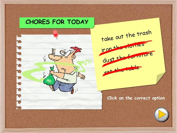 Click on the correct option CHORES FOR TODAY iron the