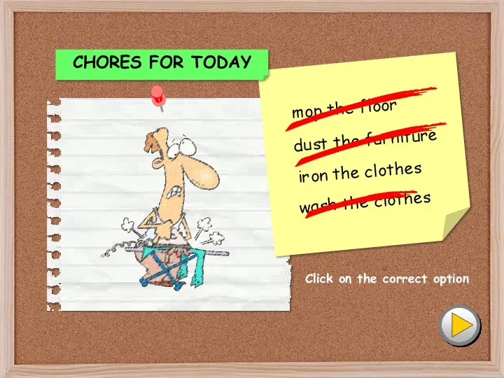 Click on the correct option CHORES FOR TODAY mop the