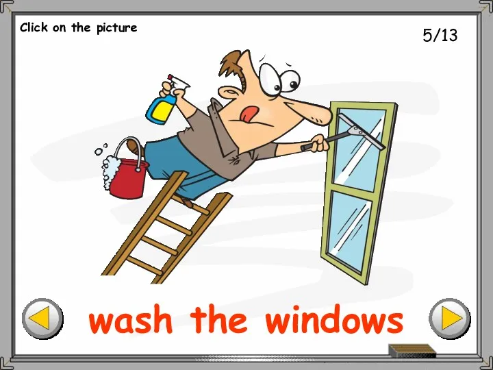 5/13 wash the windows Click on the picture