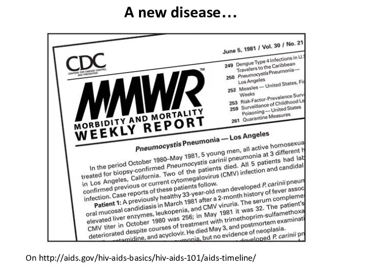On http://aids.gov/hiv-aids-basics/hiv-aids-101/aids-timeline/ A new disease…