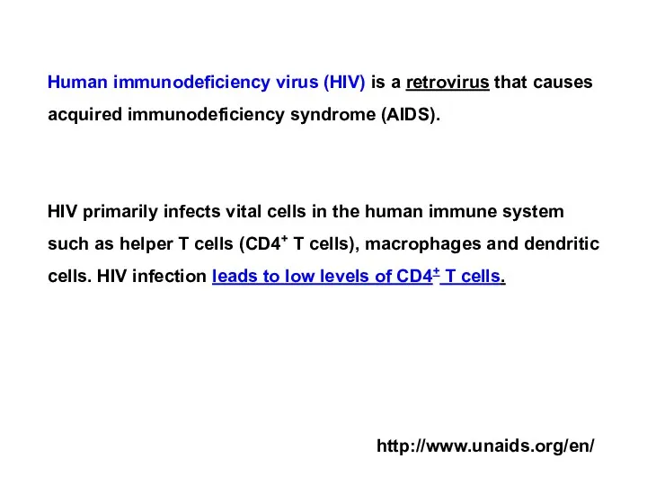 Human immunodeficiency virus (HIV) is a retrovirus that causes acquired