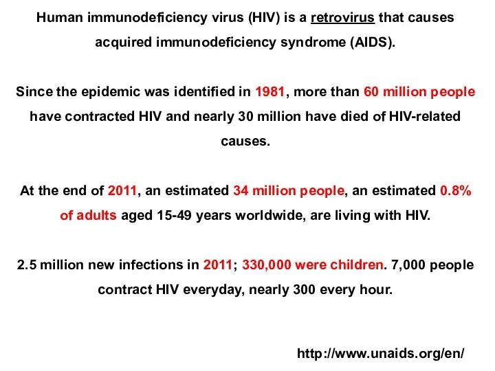 Human immunodeficiency virus (HIV) is a retrovirus that causes acquired