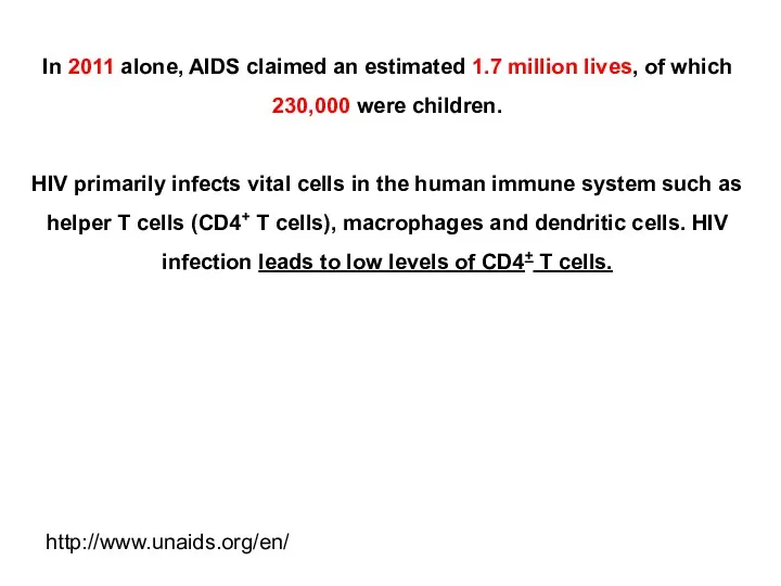 In 2011 alone, AIDS claimed an estimated 1.7 million lives,